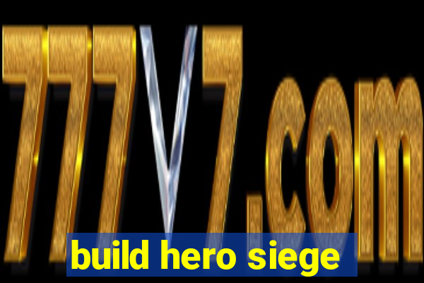 build hero siege